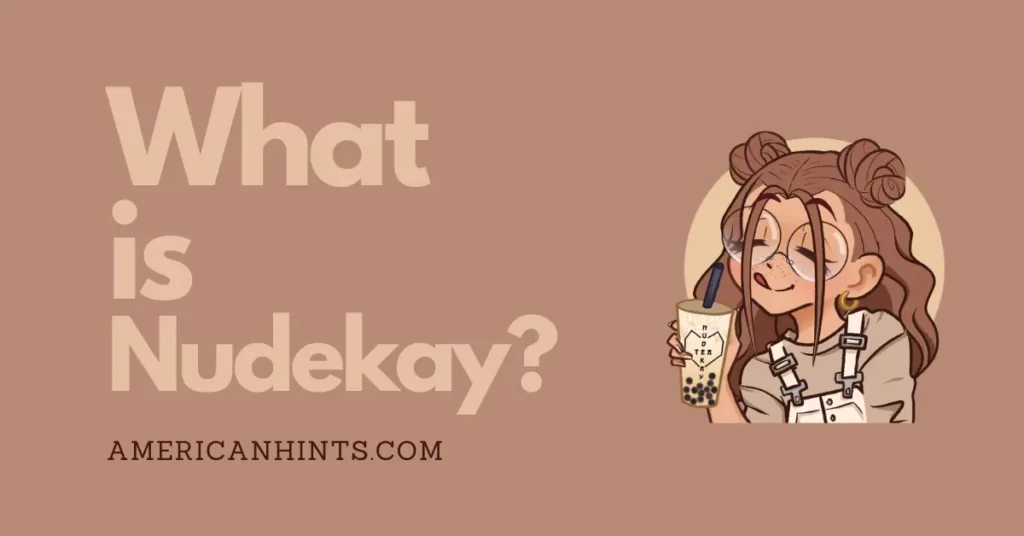 What is Nudekay and How To Create Nudekay