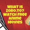 What Is Zoro.to free anime movies watch online